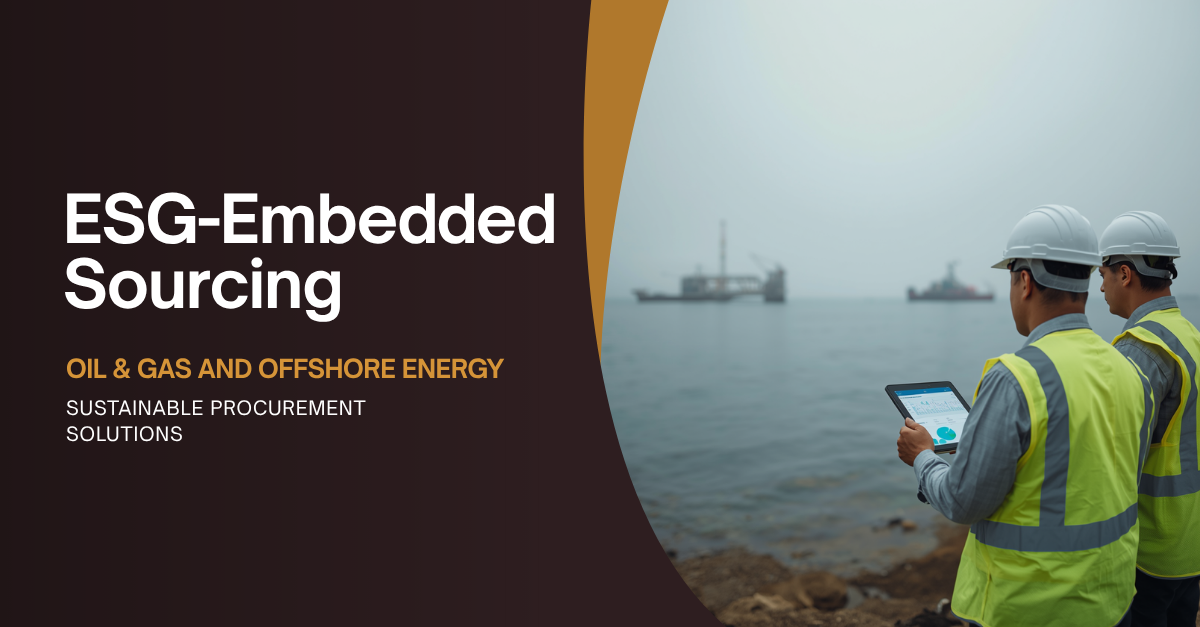 ESG-Embedded Sourcing in Oil & Gas and Offshore Energy