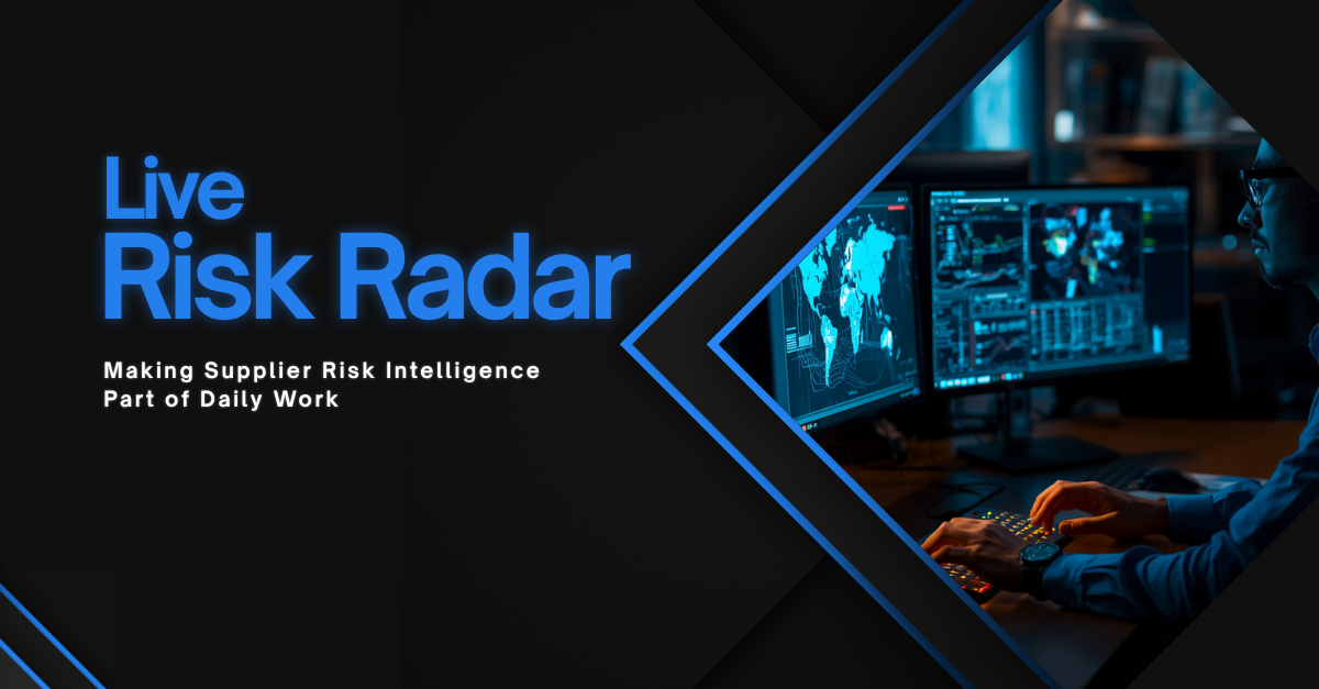 Live Risk Radar: Making Supplier Risk Intelligence Part of Daily Work