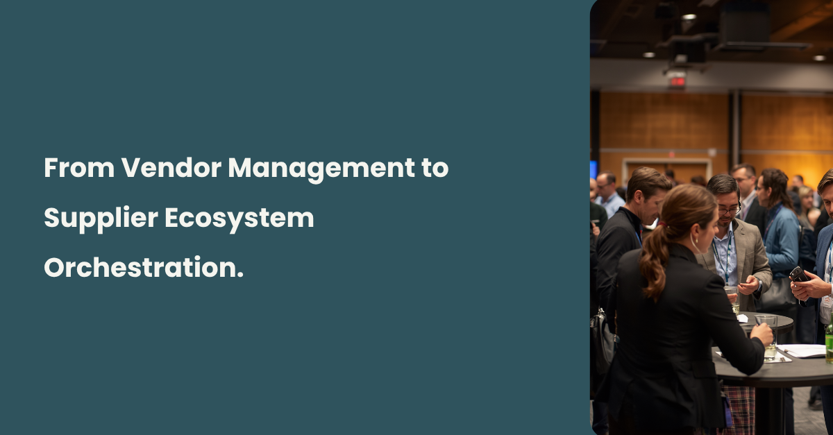 From Vendor Management to Supplier Ecosystem Orchestration